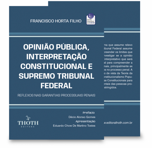 Opinião Pública, Interpretação Constitucional e Supremo Tribunal Federal: Reflexos nas Garantias Processuais Penais