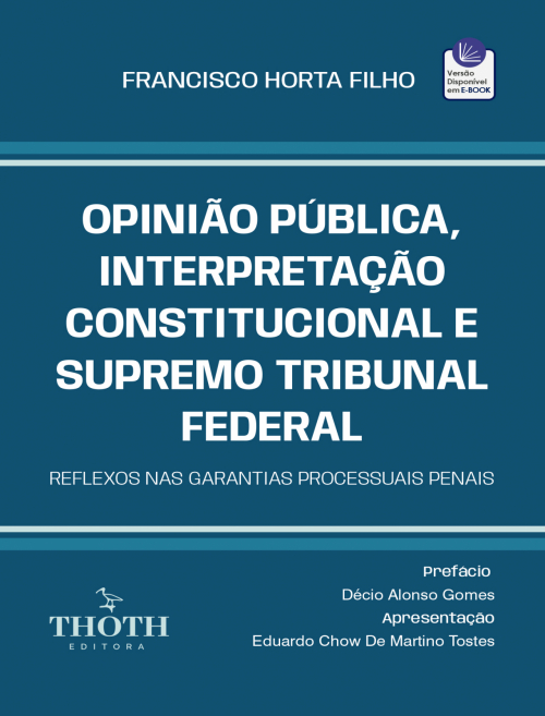 Opinião Pública, Interpretação Constitucional e Supremo Tribunal Federal: Reflexos nas Garantias Processuais Penais