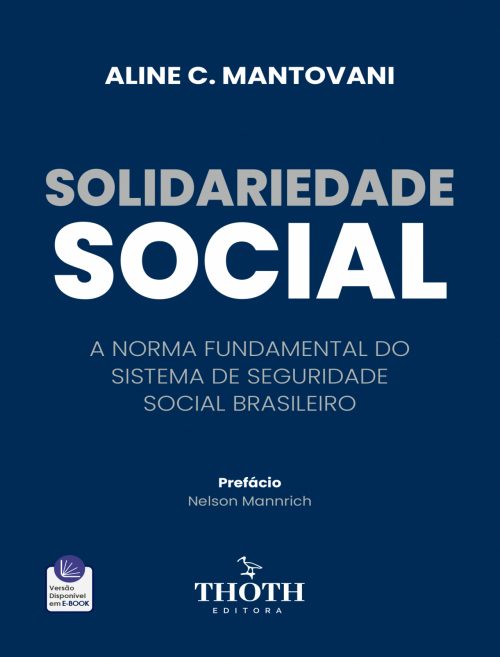 Solidariedade Social: A Norma Fundamental do Sistema de Seguridade Social Brasileiro
