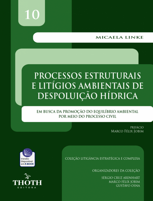 Processos Estruturais e Litígios Ambientais de Despoluição Hídrica: Em Busca da Promoção do Equilíbrio Ambiental por Meio do Processo Civil