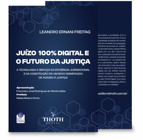 Juízo 100% Digital e o Futuro da Justiça: A Tecnologia a Serviço da Eficiência Jurisdicional e da Construção de um Novo Significado de Acesso à Justiça
