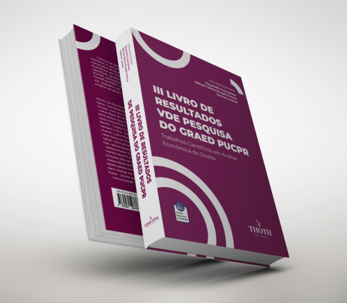 III Livro de Resultados de Pesquisa do GRAED PUCPR: Trabalhos Científicos em Análise Econômica do Direito