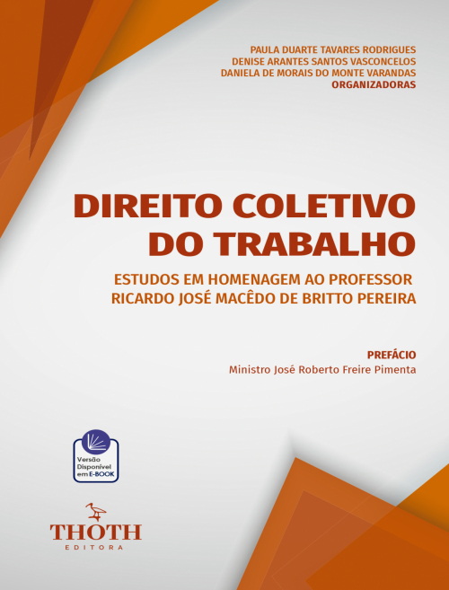 Direito Coletivo do Trabalho: Estudos em Homenagem ao Professor Ricardo José Macêdo de Britto Pereira
