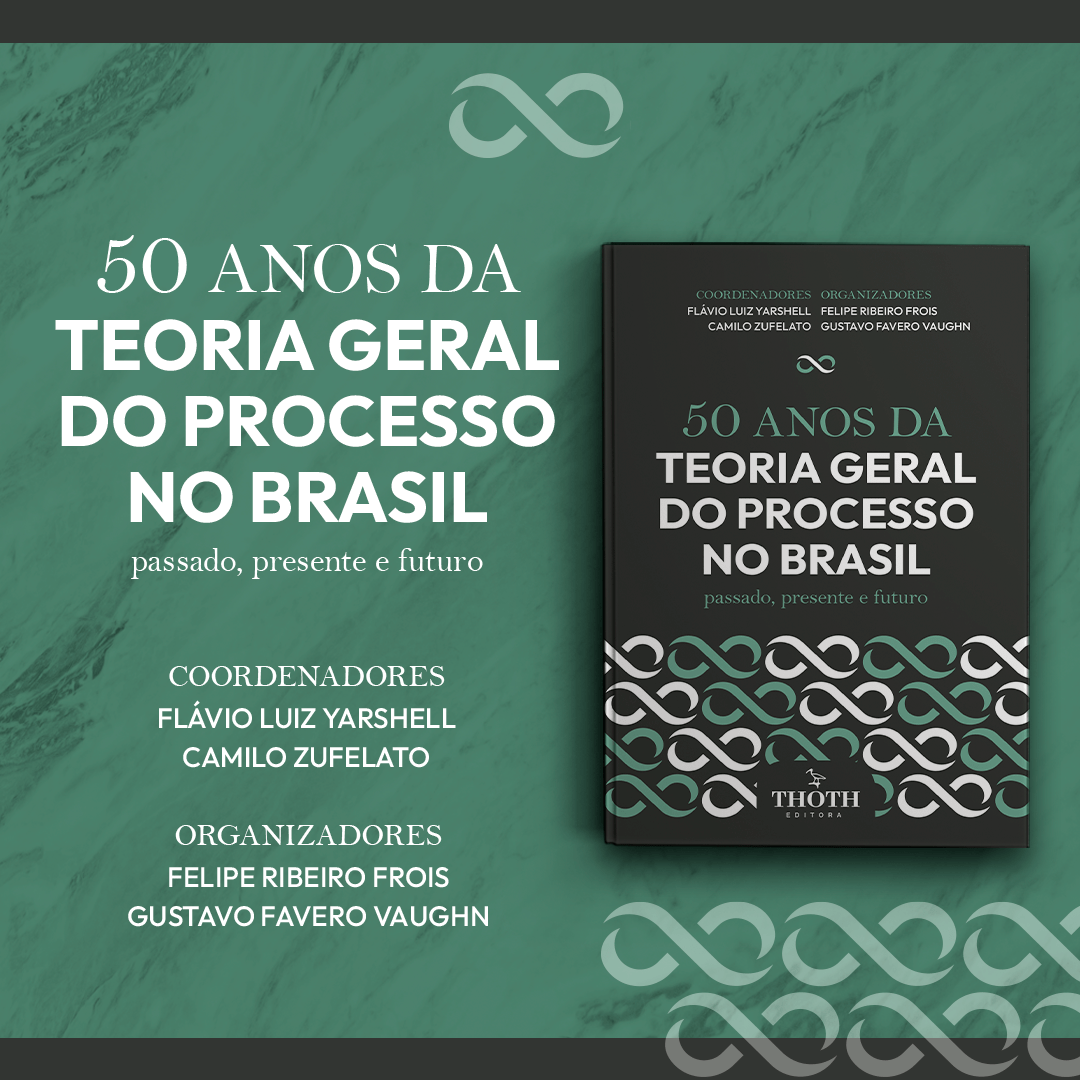 A RAZOÁVEL DURAÇÃO DO PROCESSO50 ANOS DA TEORIA GERAL DO PROCESSO NO BRASIL: PASSADO, PRESENTE E FUTURO