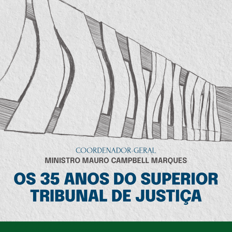 Os 35 Anos do Superior Tribunal de Justiça: Volume I,II,III e IV