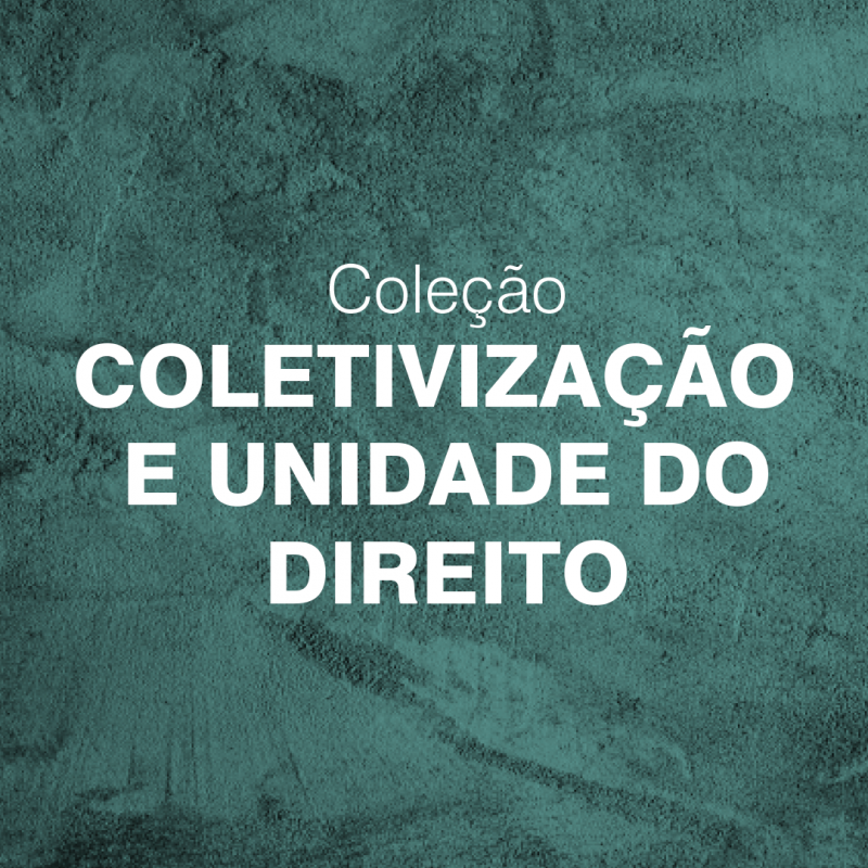Coletivização e Unidade do Direito