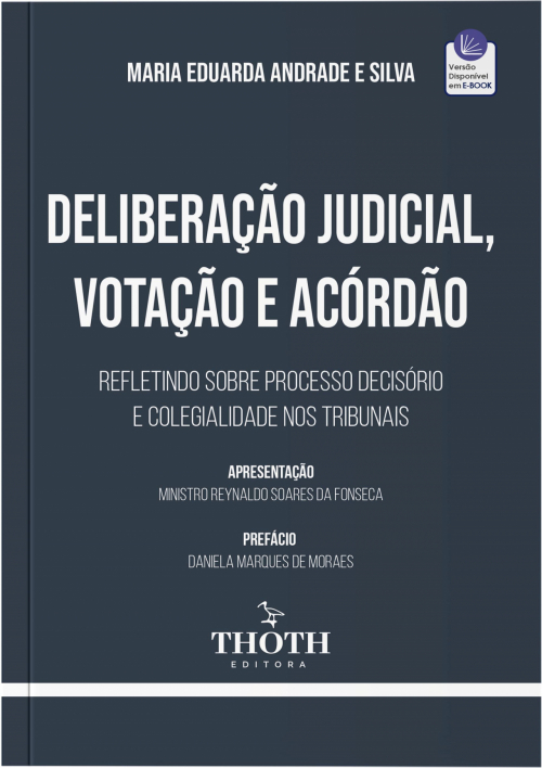 Deliberação Judicial, Votação e Acórdão: Refletindo sobre Processo Decisório e Colegialidade nos Tribunais