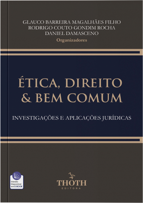 Ética, Direito e Bem Comum: Investigações e Aplicações Jurídicas