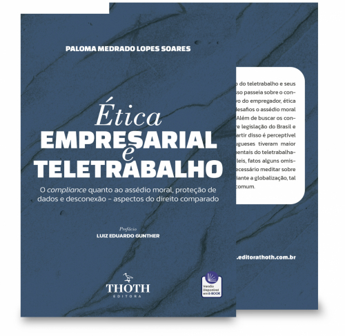 Ética Empresarial e Teletrabalho: O Compliance quanto ao Assédio Moral, Proteção de Dados e Desconexão - Aspectos do Direito Comparado