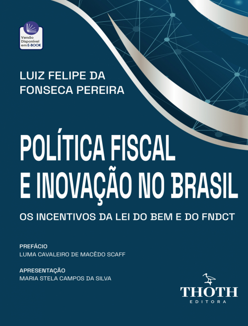 Política Fiscal e Inovação no Brasil: Os Incentivos da Lei do Bem e do FNDCT