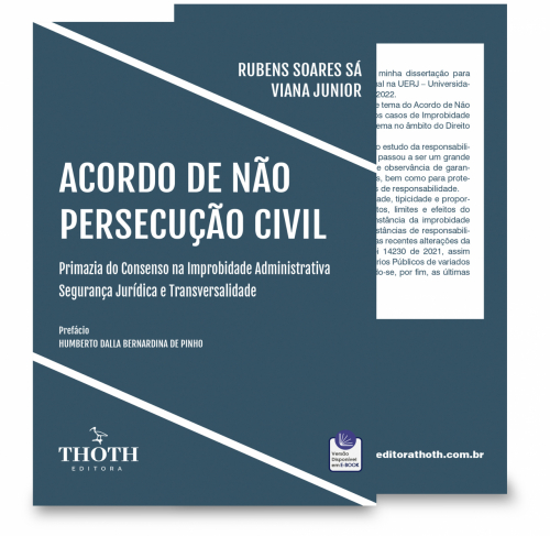Acordo de Não Persecução Civil: Primazia do Consenso na Improbidade Administrativa - Segurança Jurídica e Transversalidade