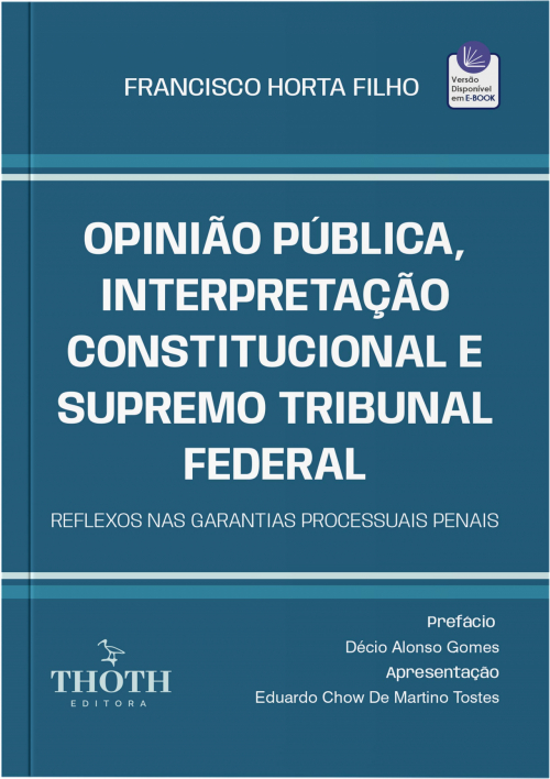 Opinião Pública, Interpretação Constitucional e Supremo Tribunal Federal: Reflexos nas Garantias Processuais Penais