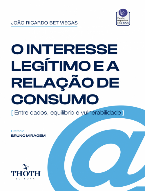 O Interesse Legítimo e a Relação de Consumo: Entre Dados, Equilíbrio e Vulnerabilidade