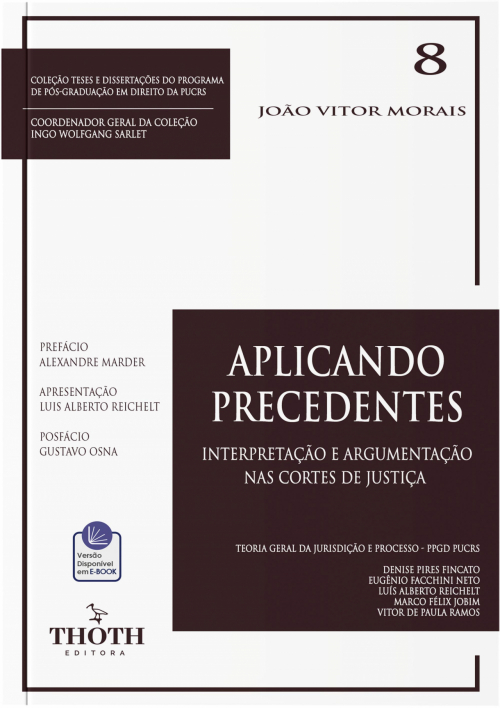 Aplicando Precedentes: Interpretação e Argumentação nas Cortes de Justiça