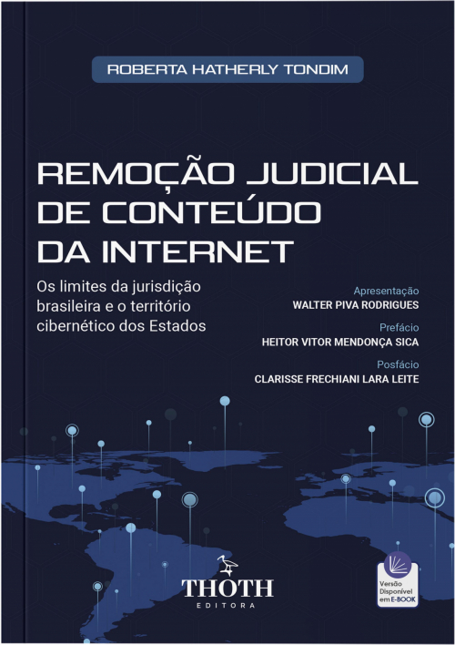 Remoção Judicial de Conteúdo da Internet: Os Limites da Jurisdição Brasileira e o Território Cibernético dos Estados