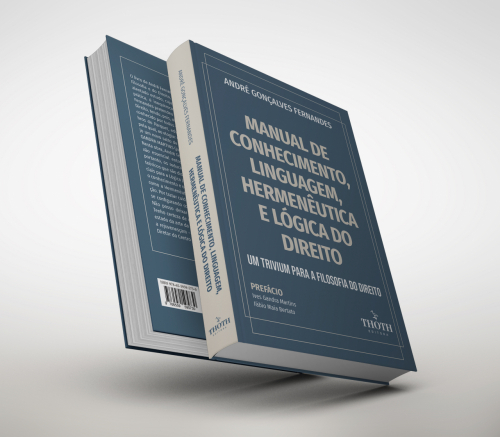Manual de Conhecimento, Linguagem, Hermenêutica e Lógica do Direito: Um Trivium para a Filosofia do Direito