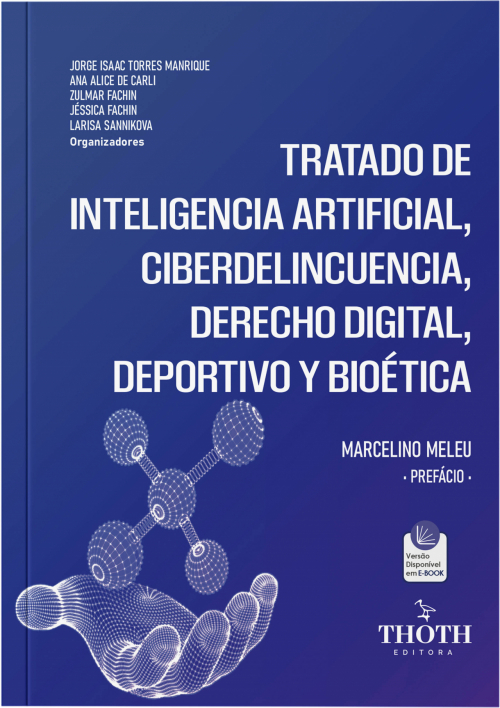 Tratado de Inteligencia Artificial, Ciberdelincuencia, Derecho Digital, Deportivo y Bioética