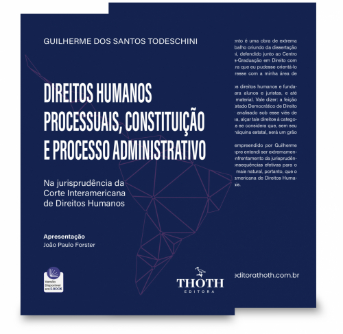 Direitos Humanos Processuais, Constituição e Processo Administrativo: Na Jurisprudência da Corte Interamericana de Direitos Humanos