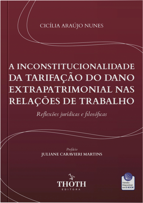 A Inconstitucionalidade da Tarifação do Dano Extrapatrimonial nas Relações de Trabalho: Reflexões Jurídicas e Filosóficas