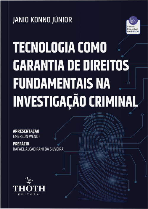 Tecnologia como Garantia de Direitos Fundamentais na Investigação Criminal