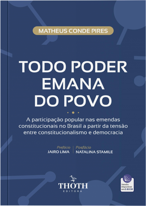 Todo Poder Emana do Povo: A Participação Popular nas Emendas Constitucionais no Brasil a partir da Tensão entre Constitucionalismo e Democracia