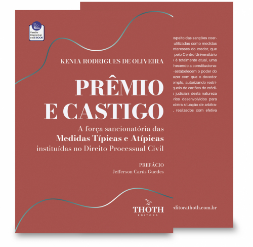 Prêmio e Castigo: A Força Sancionatória das Medidas Típicas e Atípicas Instituídas no Direito Processual Civil