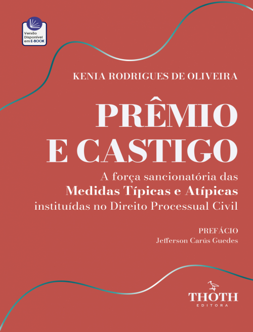 Prêmio e Castigo: A Força Sancionatória das Medidas Típicas e Atípicas Instituídas no Direito Processual Civil