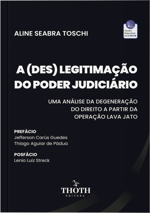 A (des) legitimação do Poder Judiciário: Uma Análise da Degeneração do Direito a partir da Operação Lava Jato