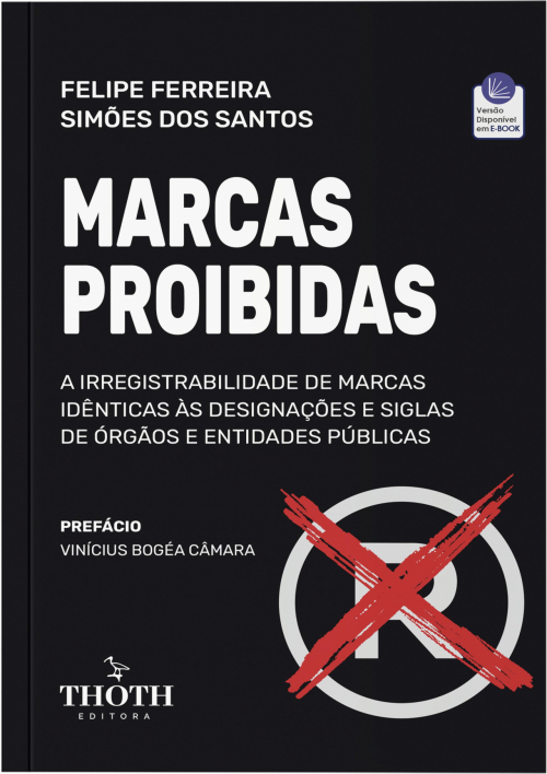 Marcas Proibidas: A Irregistrabilidade de Marcas Idênticas às Designações e Siglas de Órgãos e Entidades Públicas