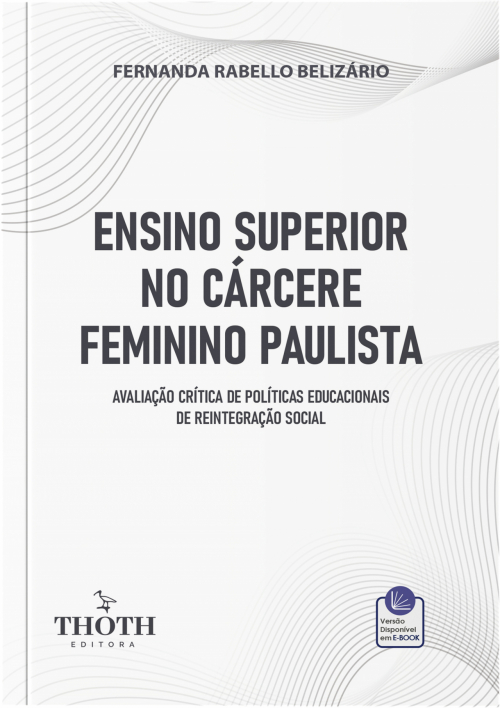 Ensino Superior No Cárcere Feminino Paulista: Avaliação Crítica De Políticas Educacionais De Reintegração Social