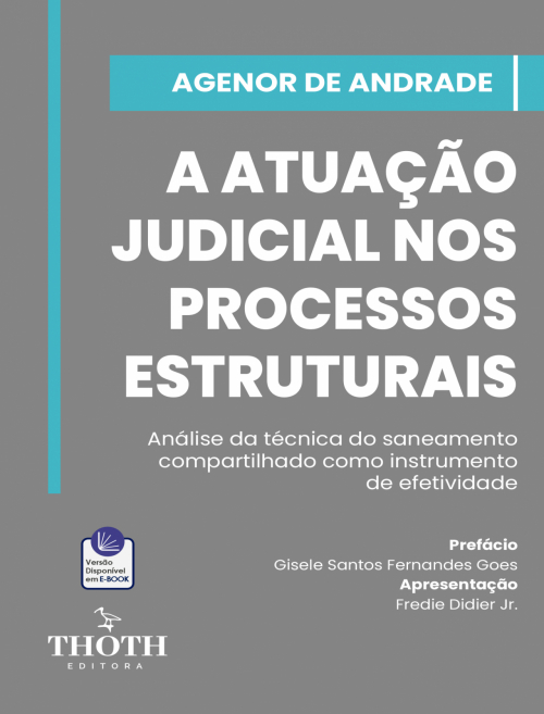 A Atuação Judicial nos Processos Estruturais: Análise da Técnica do Saneamento Compartilhado como Instrumento de Efetividade