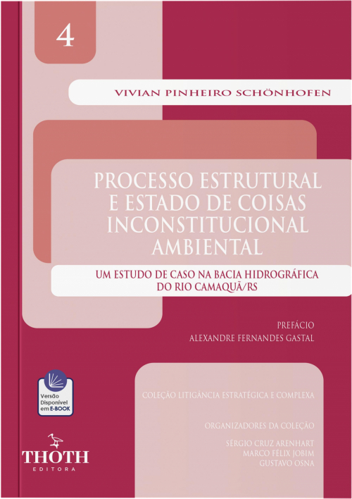 Processo Estrutural e Estado de Coisas Inconstitucional Ambiental: Um Estudo de Caso na Bacia Hidrográfica do Rio Camaquã/RS