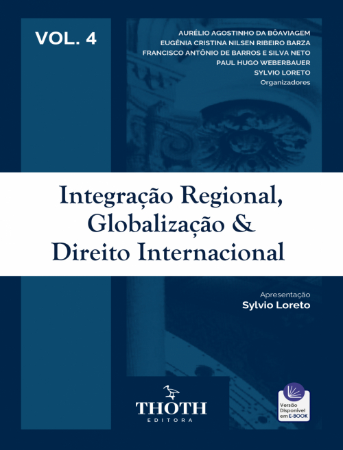 Integração Regional, Globalização e Direito Internacional - Vol.4