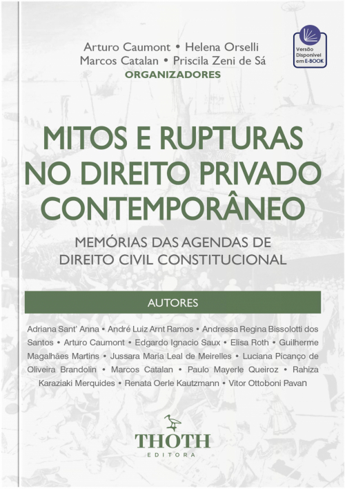 Mitos e Rupturas no Direito Privado Contemporâneo: Memórias das Agendas de Direito Civil Constitucional