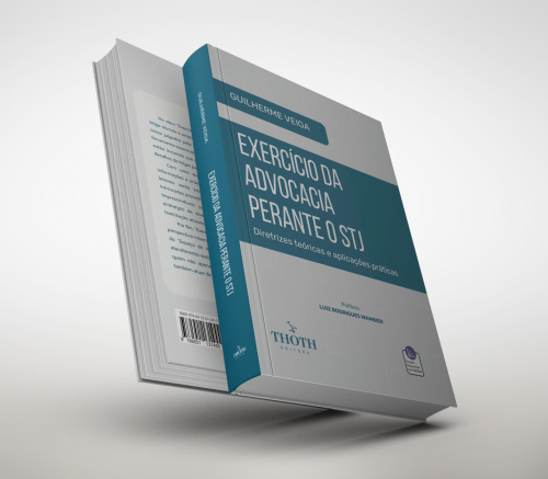 Exercício da Advocacia Perante o STJ: Diretrizes Teóricas e Aplicações Práticas