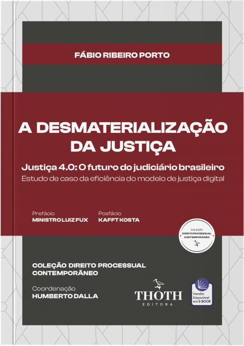 A Desmaterialização da Justiça: Justiça 4.0 O Futuro do Judiciário Brasileiro - Estudo de Caso da Eficiência do Modelo de Justiça Digital