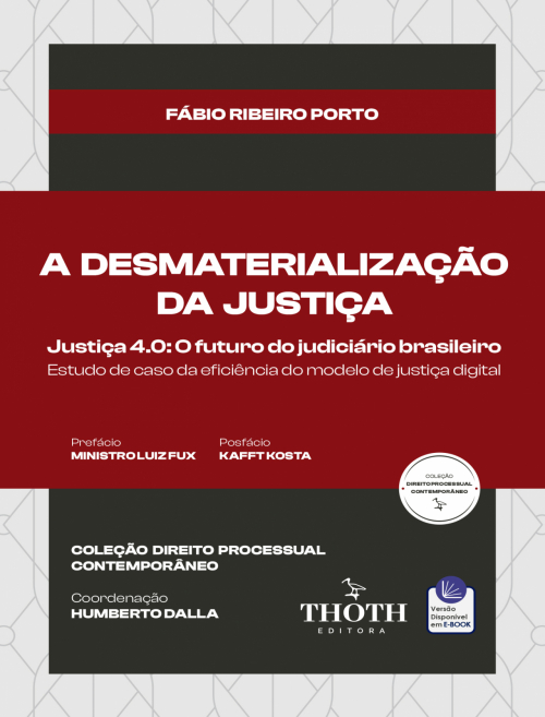 A Desmaterialização da Justiça: Justiça 4.0 O Futuro do Judiciário Brasileiro - Estudo de Caso da Eficiência do Modelo de Justiça Digital