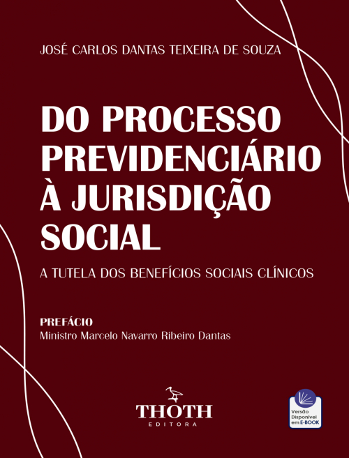 Do Processo Previdenciário à Jurisdição Social: A Tutela dos Benefícios Sociais Clínicos