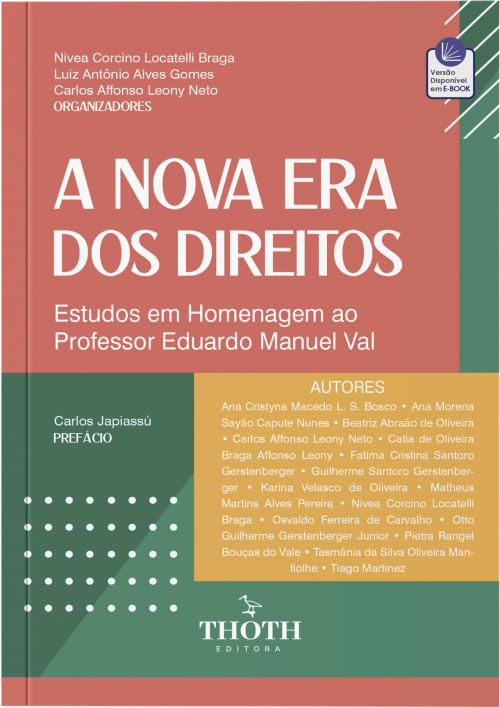 A Nova Era dos Direitos: Estudos em Homenagem ao Professor Eduardo Manuel Val