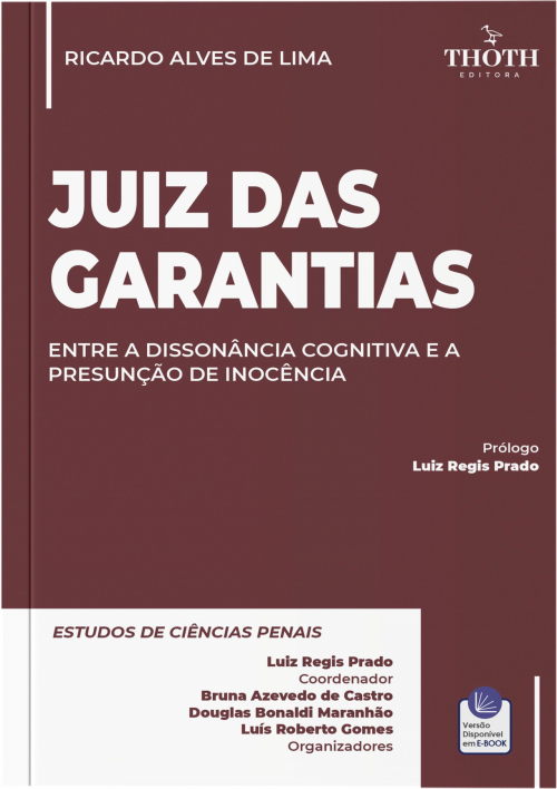 Juiz das Garantias: Entre a Dissonância Cognitiva e a Presunção de Inocência