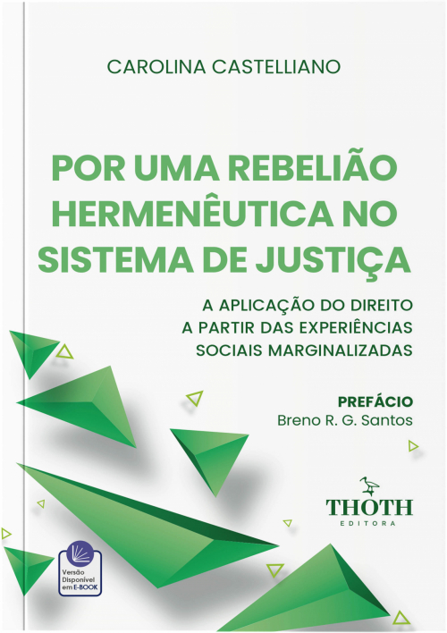 Por uma Rebelião Hermenêutica no Sistema de Justiça: A Aplicação do Direito a partir das Experiências Sociais Marginalizadas