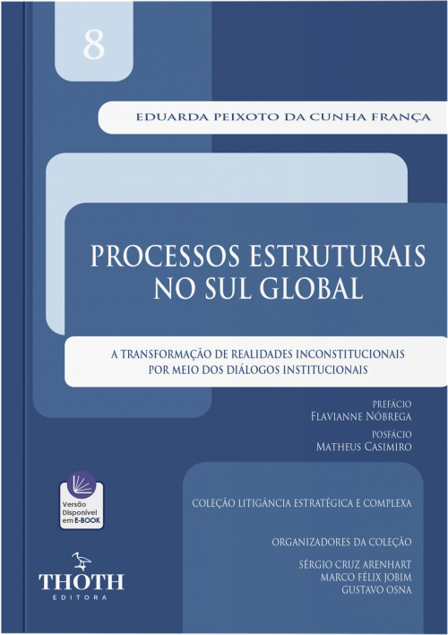 Processos Estruturais no Sul Global: A Transformação de Realidades Inconstitucionais por Meio dos Diálogos Institucionais