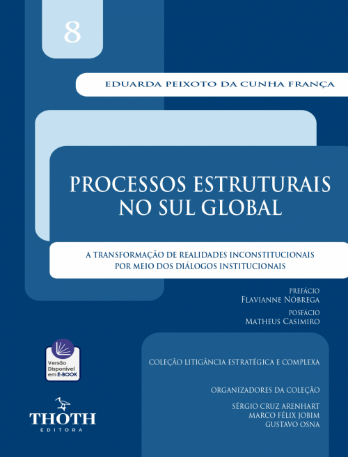 Processos Estruturais no Sul Global: A Transformação de Realidades Inconstitucionais por Meio dos Diálogos Institucionais