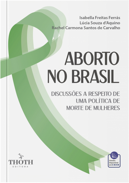 Aborto no Brasil Discussões a Respeito de Uma Política de Morte de Mulheres