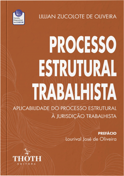 Processo Estrutural Trabalhista: Aplicabilidade do Processo Estrutural à Jurisdição Trabalhista