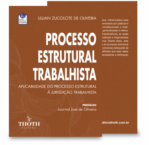 Processo Estrutural Trabalhista: Aplicabilidade do Processo Estrutural à Jurisdição Trabalhista
