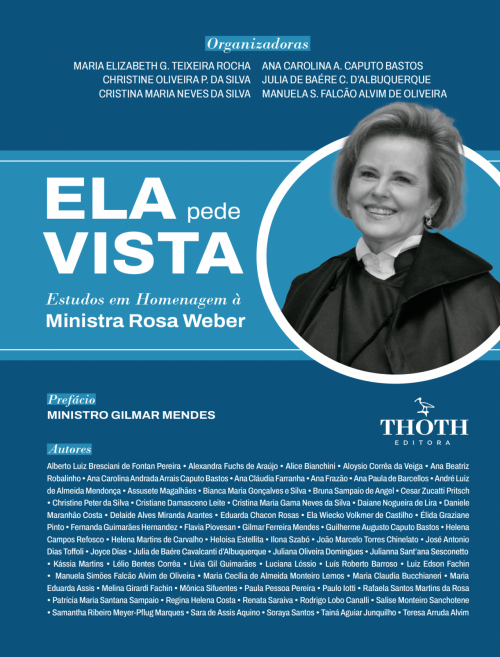 Ela Pede Vista: Estudos em Homenagem à Ministra Rosa Weber