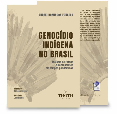 Genocídio Indígena no Brasil: Racismo de Estado e Necropolítica em Tempos Pandêmicos