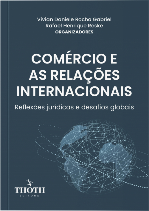 Comércio e as Relações Internacionais: Reflexões Jurídicas e Desafios Globais 