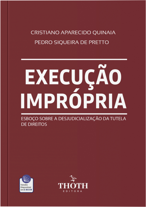 Execução Imprópria: Esboço Sobre a Desjudicialização da Tutela de Direitos